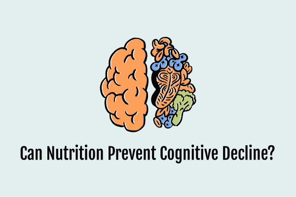 Can Nutrition Prevent Cognitive Decline?