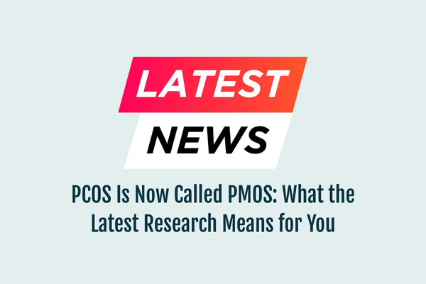 PCOS Is Now Called PMOS: What the Latest Research Means for You