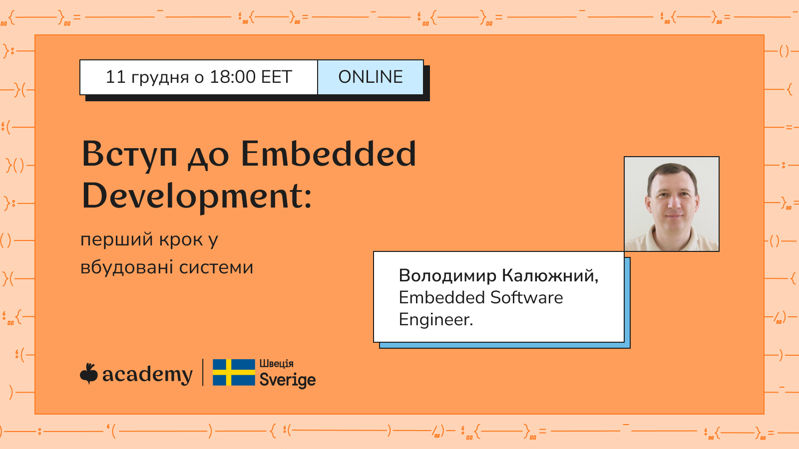 Як працюють пристрої, що поєднують програмування та електроніку — від невеликих сенсорів до складних промислових і транспортних систем? Що стоїть за напрямом Embedded Development і чому він зараз має такий попит? На вебінарі ти познайомишся зі сферою, де програмний код керує роботою реальних пристроїв.