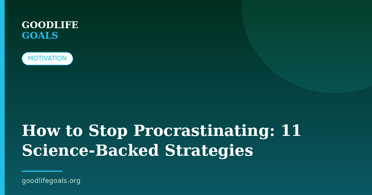 How to Stop Procrastinating: 11 Science-Backed Strategies