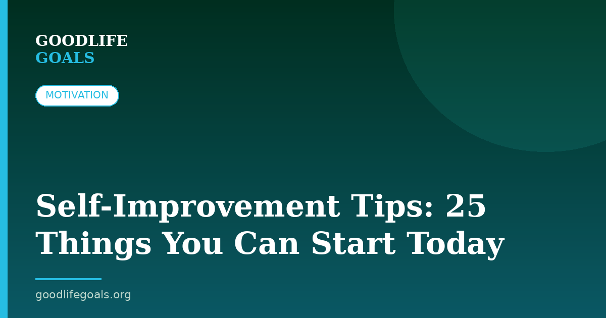 Self-Improvement Tips: 25 Things You Can Start Today