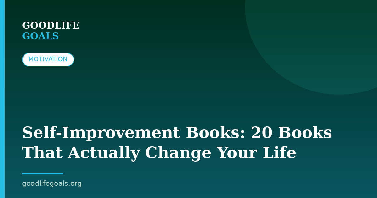 Self-Improvement Books: 20 Books That Actually Change Your Life