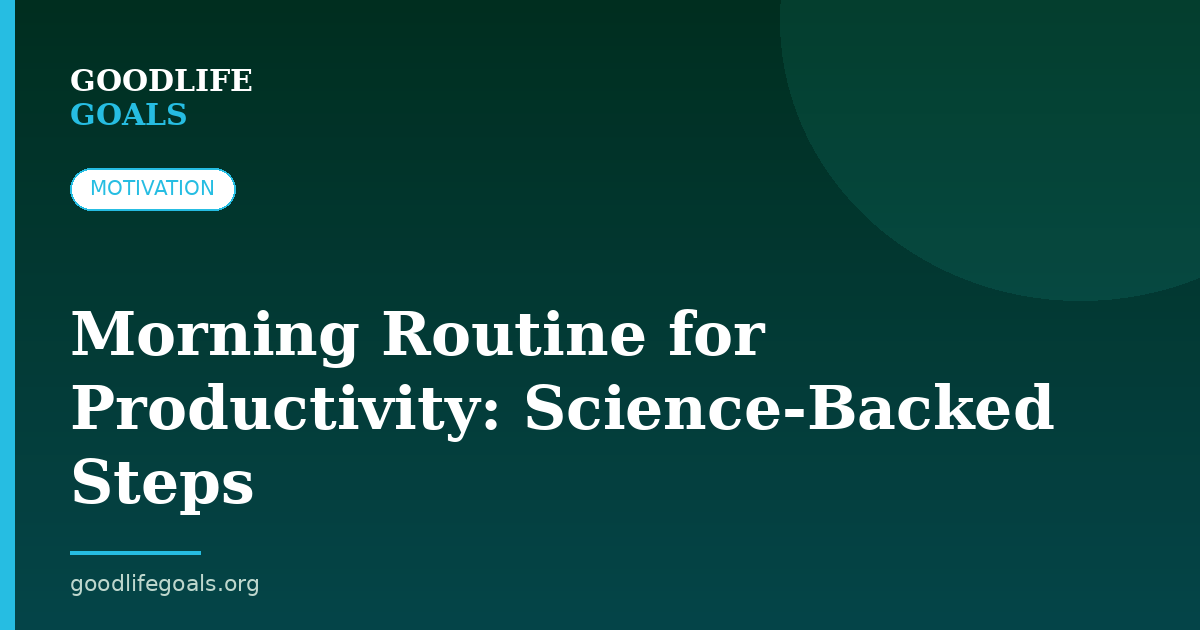 Morning Routine for Productivity: Science-Backed Steps