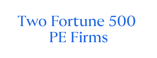 Two Fortune 500 PE Firms