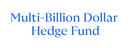 Multi-Billion Dollar Hedge Fund