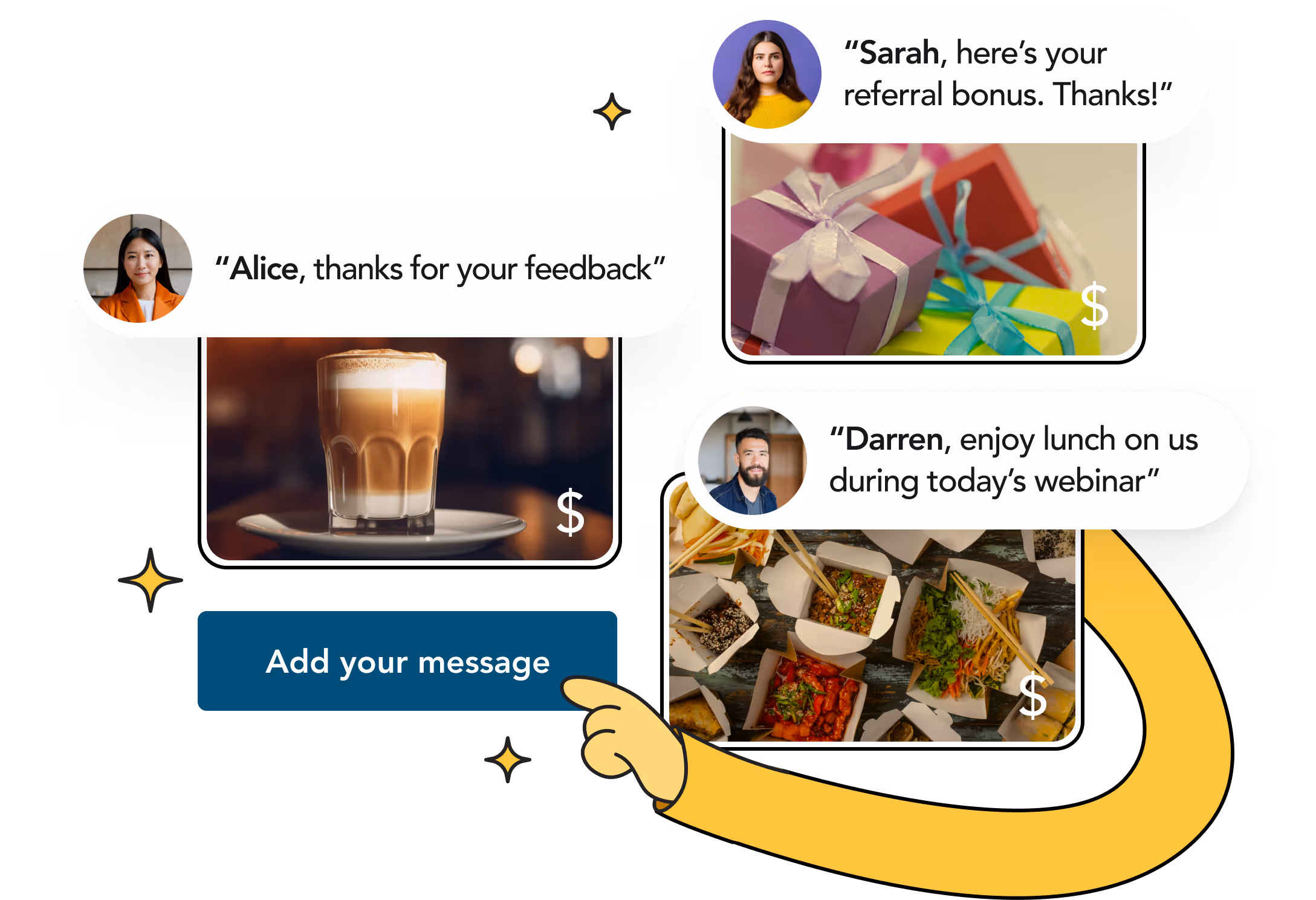 Three messages with photos and personalized texts: a latte with 'Alice, thanks for your feedback', gift boxes with 'Sarah, here’s your referral bonus. Thanks!', and takeout lunch boxes with 'Darren, enjoy lunch on us during today’s webinar', with a pointing hand icon clicking 'Add your message' button.