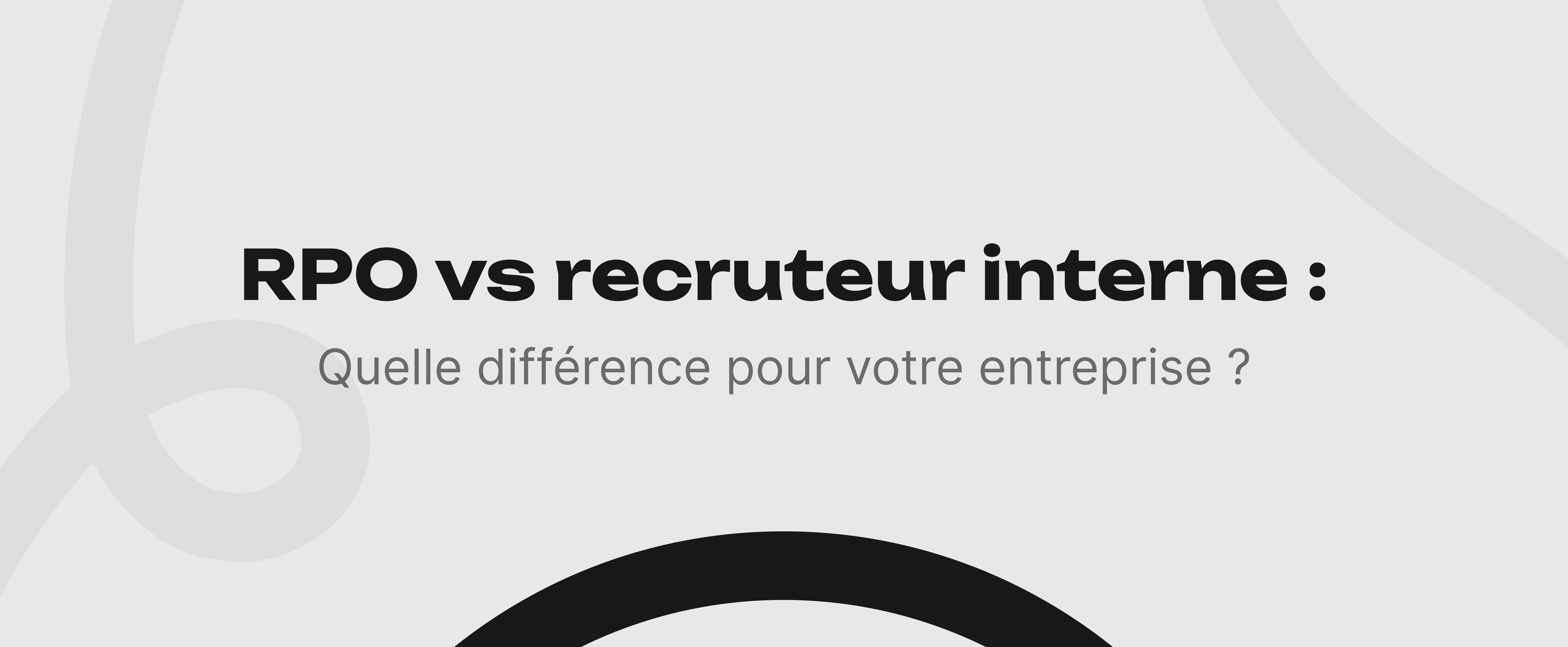 RPO vs recruteur interne : quelle différence pour votre entreprise ?
