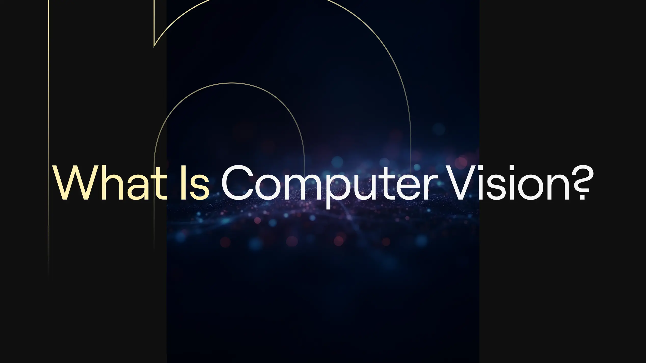 Abstract dark particle field with thin gold arcs and the title ‘What Is Computer Vision?’