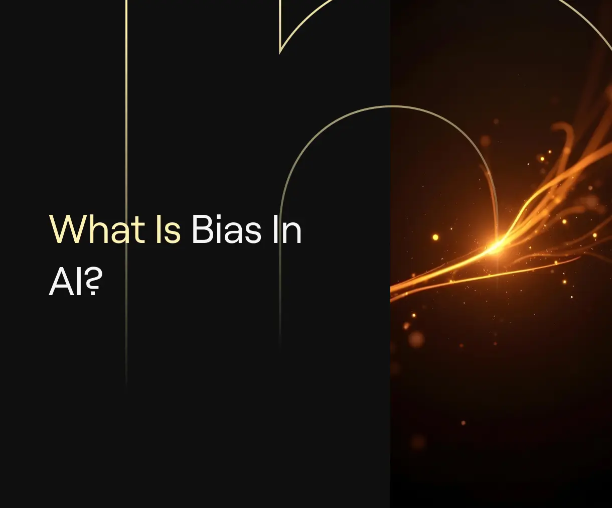 Dark minimalist banner with thin gold arcs and a bright orange light trail—visual theme for AI bias