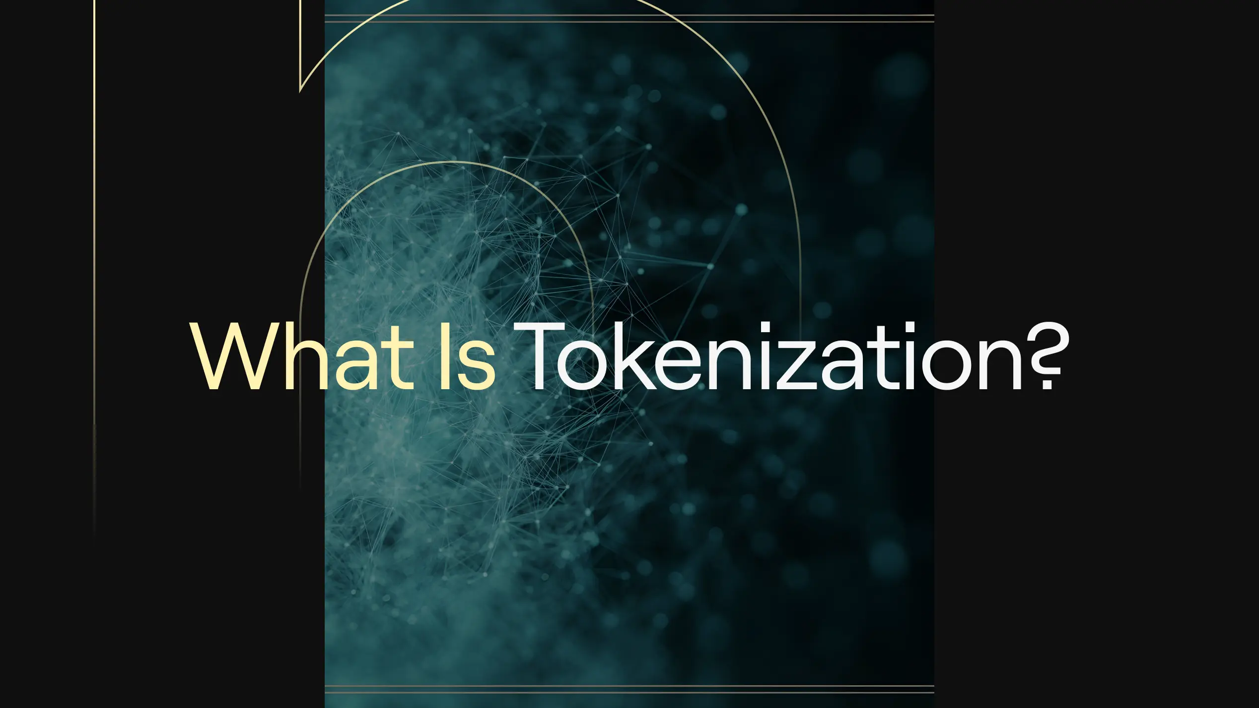 ‘What Is Tokenization?’ on a dark cover with gold arcs and a teal particle-network graphic.