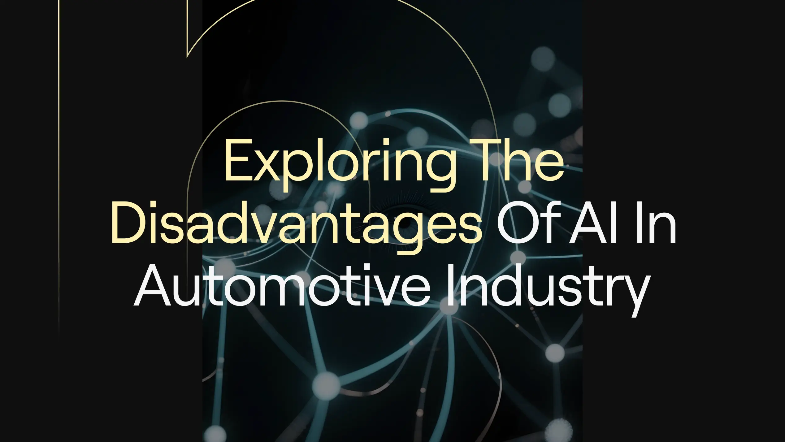 “Exploring the Disadvantages of AI in Automotive Industry” on dark background with abstract glowing nodes and gold arcs.