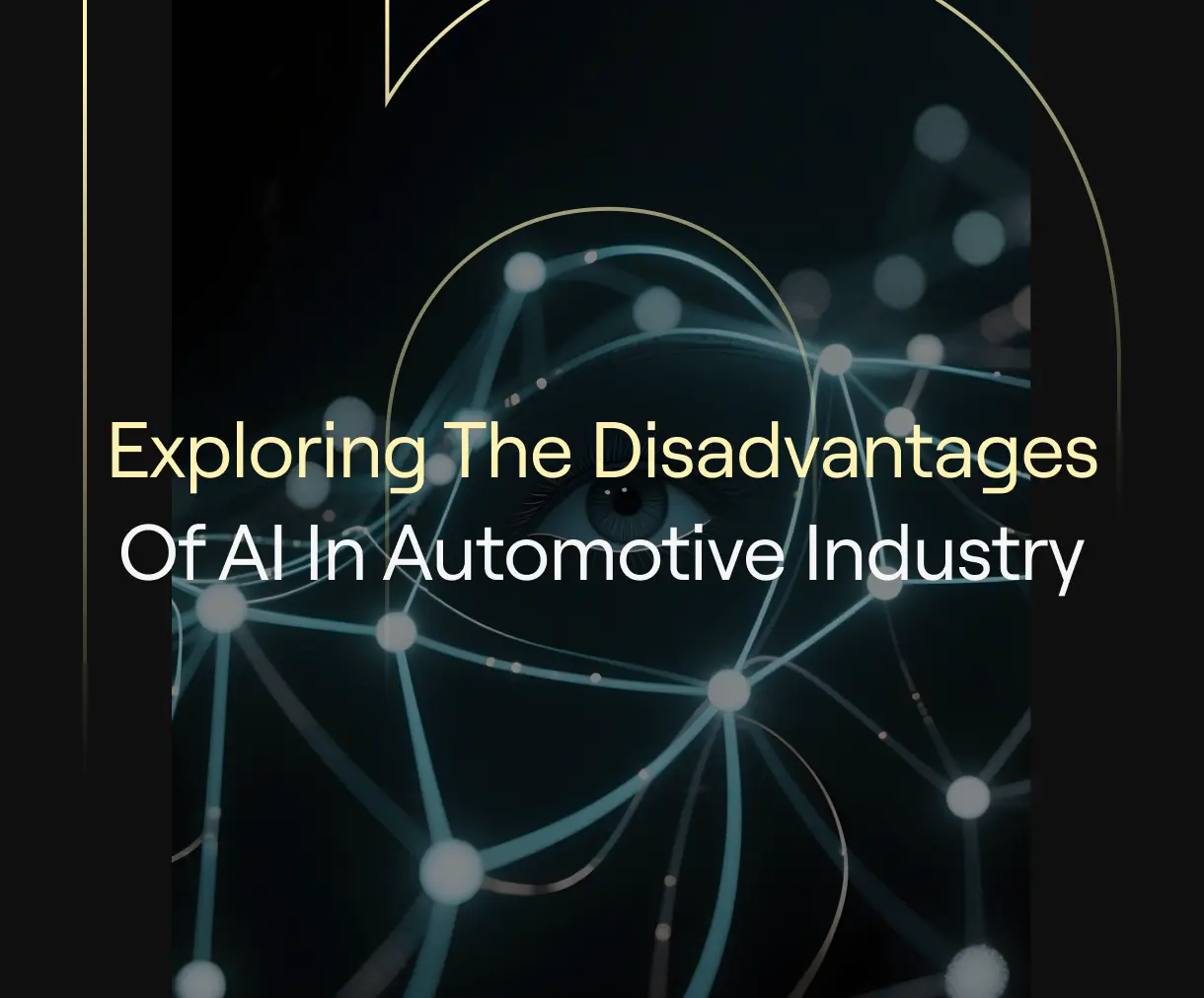 “Exploring the Disadvantages of AI in Automotive Industry” on dark background with abstract glowing nodes and gold arcs.