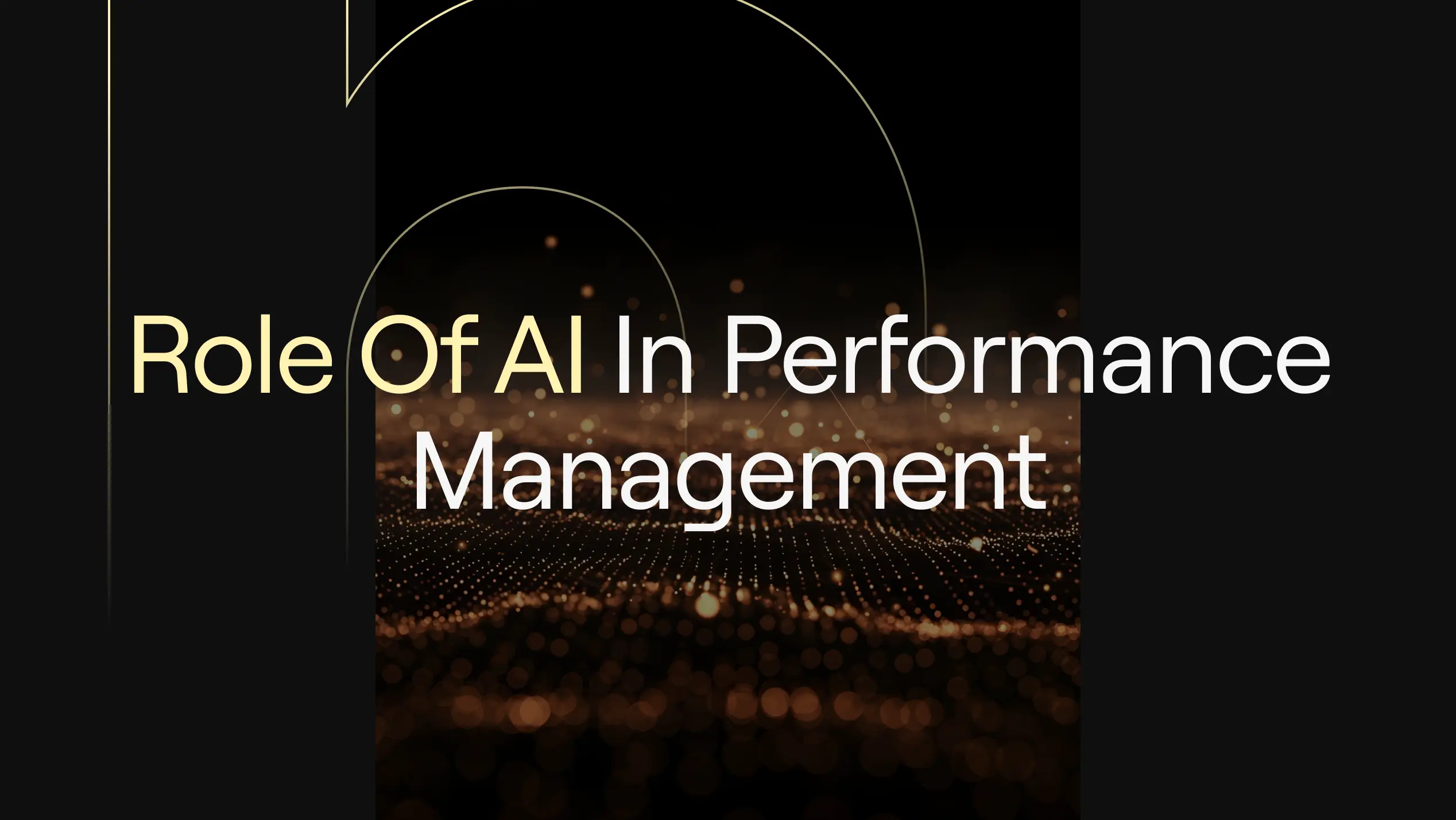 "Role of AI in Performance Management” on dark background with golden particle field and thin arcs.