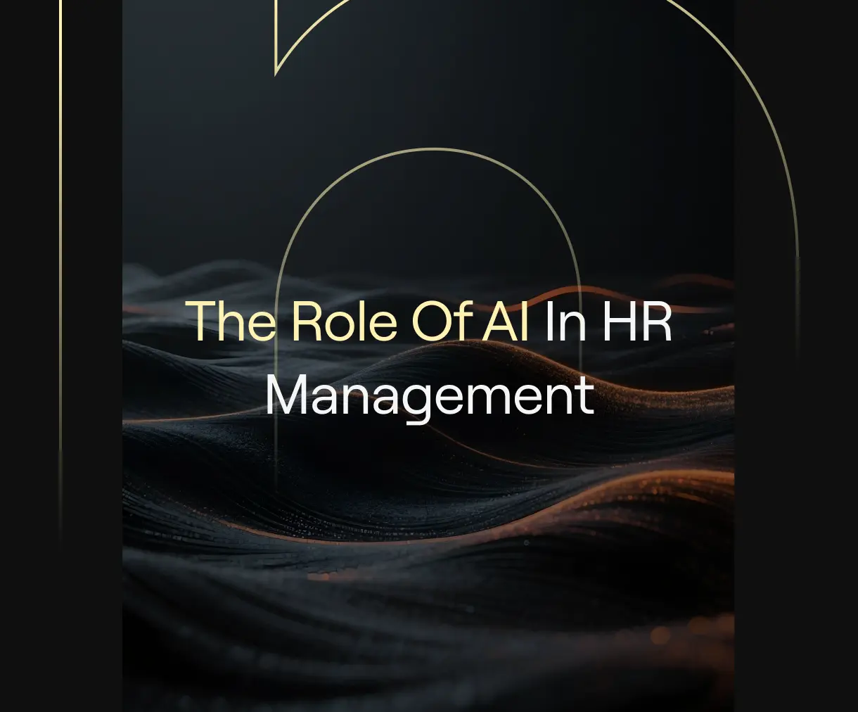 “The Role of AI in HR Management” on dark background with flowing textured waves and thin gold arcs.
