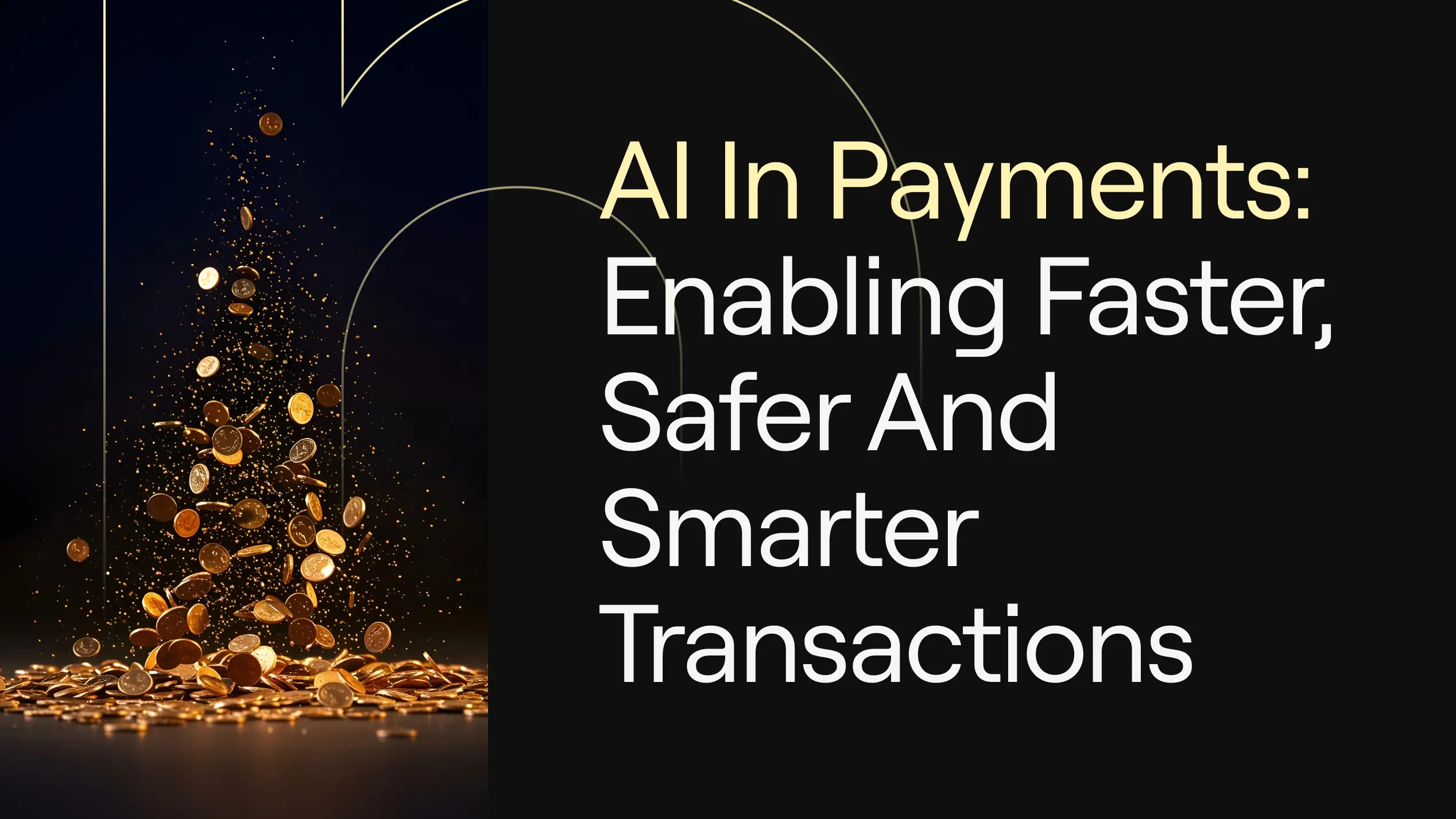 “AI in Payments — Enabling Faster, Safer and Smarter Transactions” on dark background with a cascade of falling gold coins and subtle arc motifs.