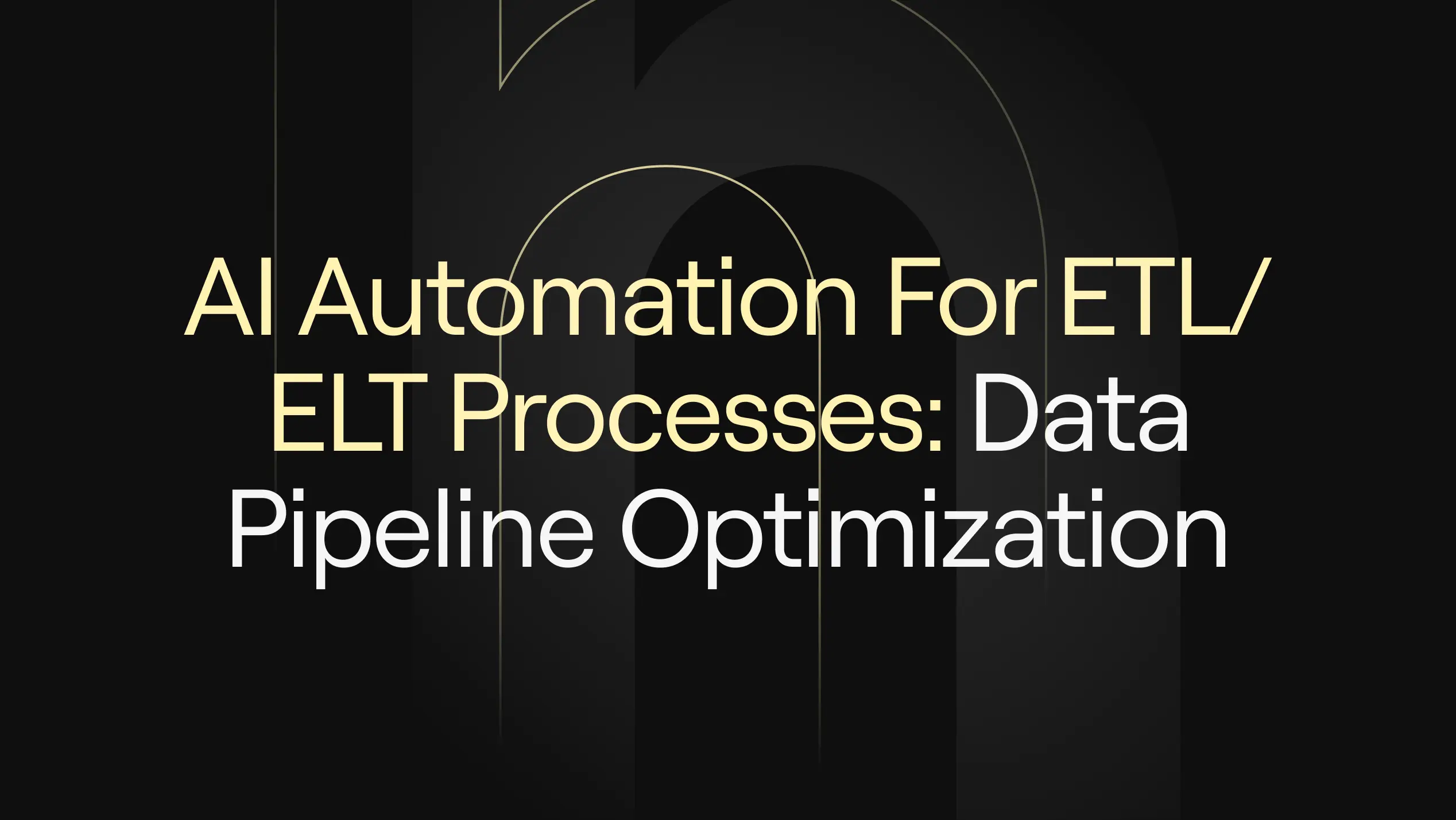 “AI Automation for ETL/ELT Processes: Data Pipeline Optimization” on a dark background with subtle geometric lines, symbolizing streamlined data integration and automated workflow efficiency.