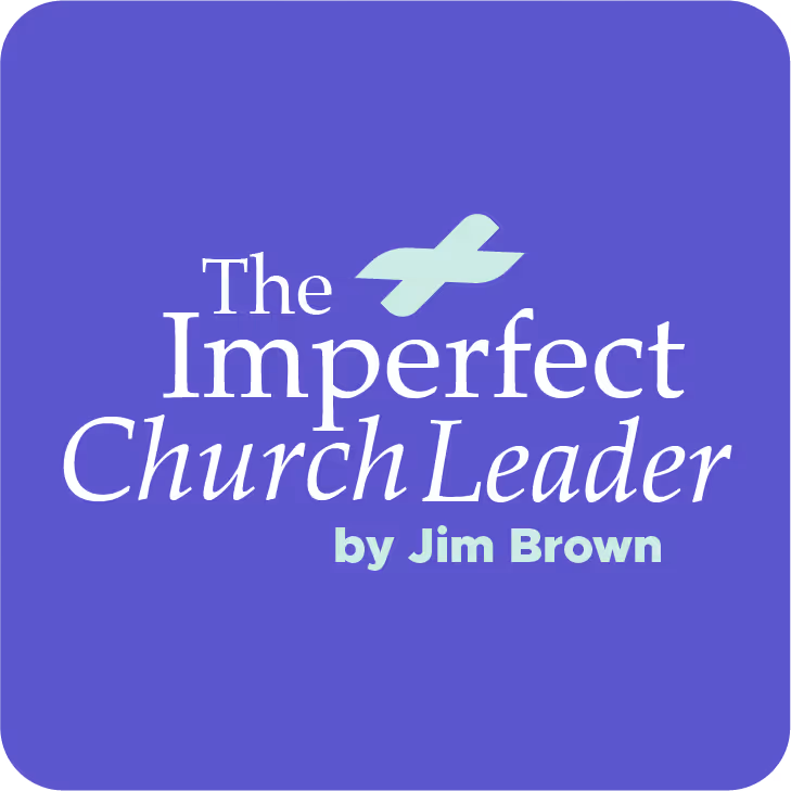 The Imperfect Church Leader email newsletter by Jim Brown