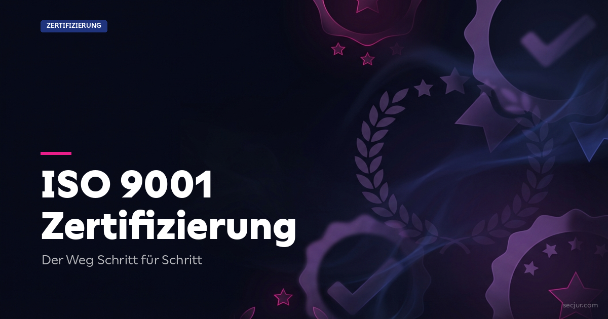 ISO 9001 Zertifizierung Prozess Ablauf