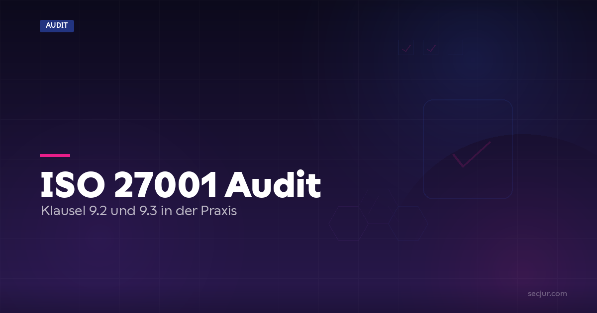ISO 27001 Audit Ablauf mit Checkliste und Audit-Arten im Überblick