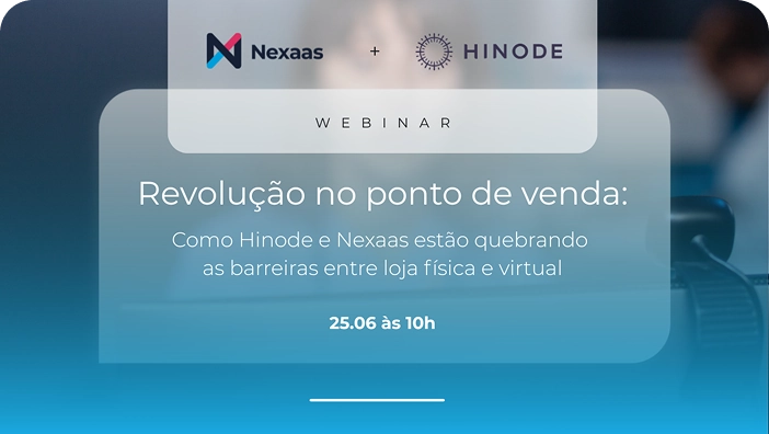 Banner promocional em tons de azul claro para um webinar colaborativo entre Nexaas e Hinode. O título do webinar é 'Revolução no ponto de venda: Como Hinode e Nexaas estão quebrando as barreiras entre loja física e virtual'. Os logos da Nexaas e da Hinode estão no topo do banner, e a data '25.06 às 10h' é exibida na parte inferior. O fundo desfocado sugere um ambiente de loja ou tecnologia.