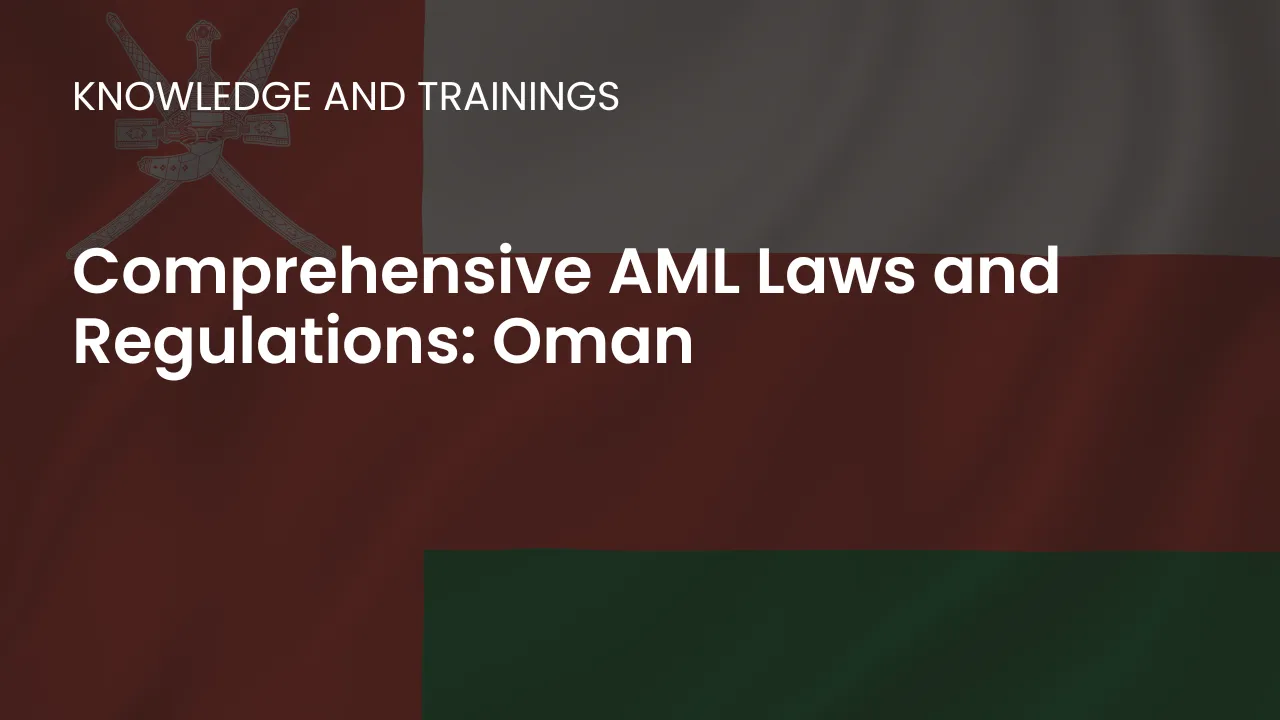 Discover Oman�s AML framework, including the AML/CTF Law, Central Bank guidelines, and sector-specific standards.