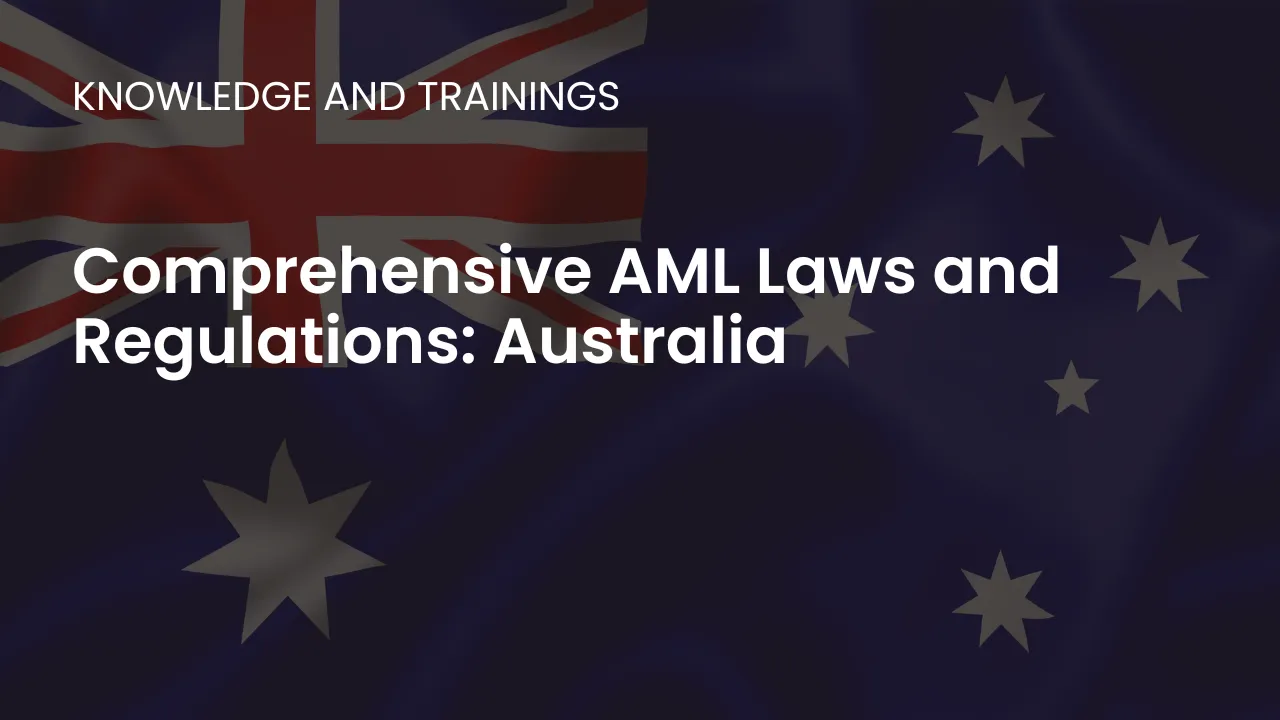 Explore Australia�s AML framework, including the AML/CTF Act, AUSTRAC guidelines, and sector-specific standards.