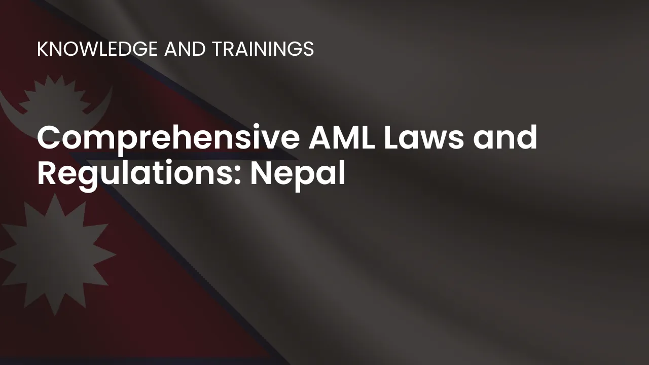 Gain insights into Nepal's AML framework, including the Anti-Money Laundering Act and FIU sector-specific guidelines.