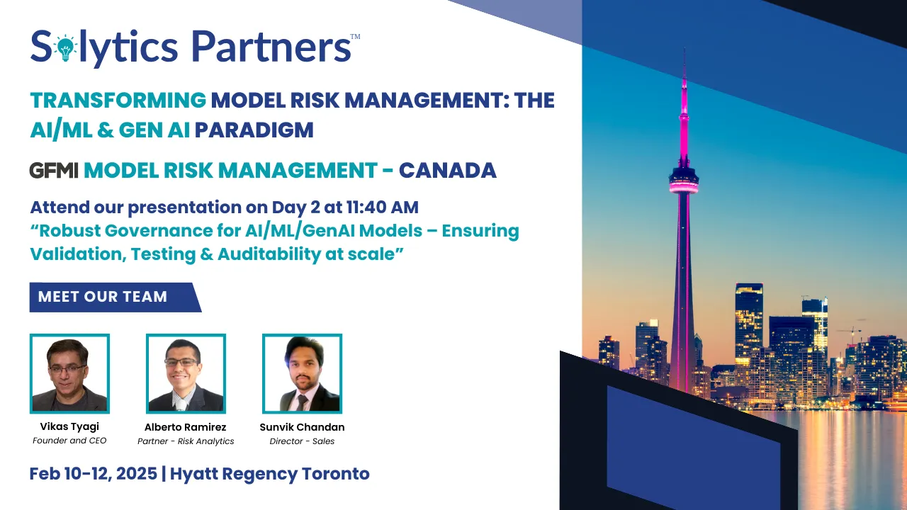 Solytics Partners at GFMI Model Risk Management Canada 2025: Showcasing AI/ML Model Governance with Vikas Tyagi and Alberto Ramirez, Feb 10-11, Hyatt Regency Toronto.