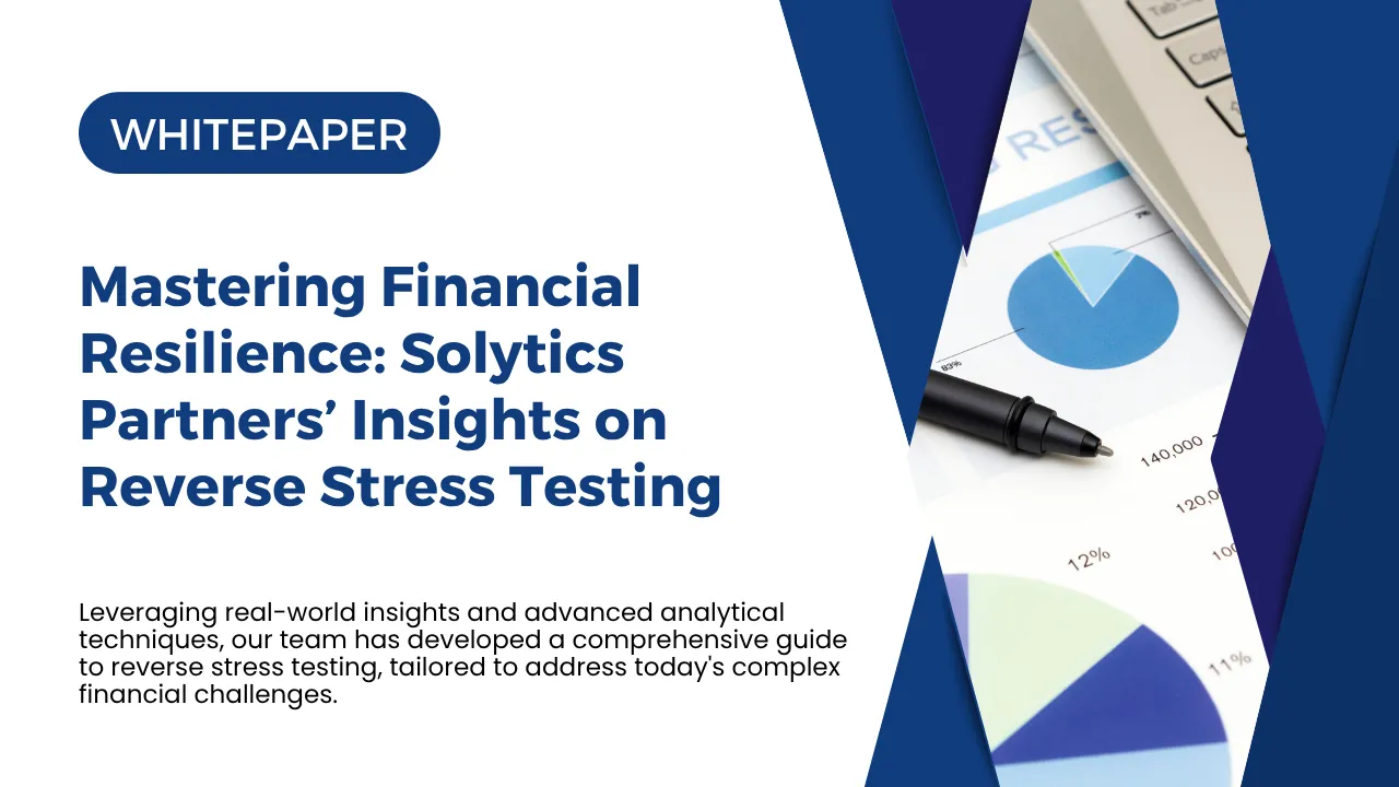 Mastering Financial Resilience: Solytics Partners’ Reverse Stress Testing insights offer banks strategies to enhance risk management and regulatory compliance.