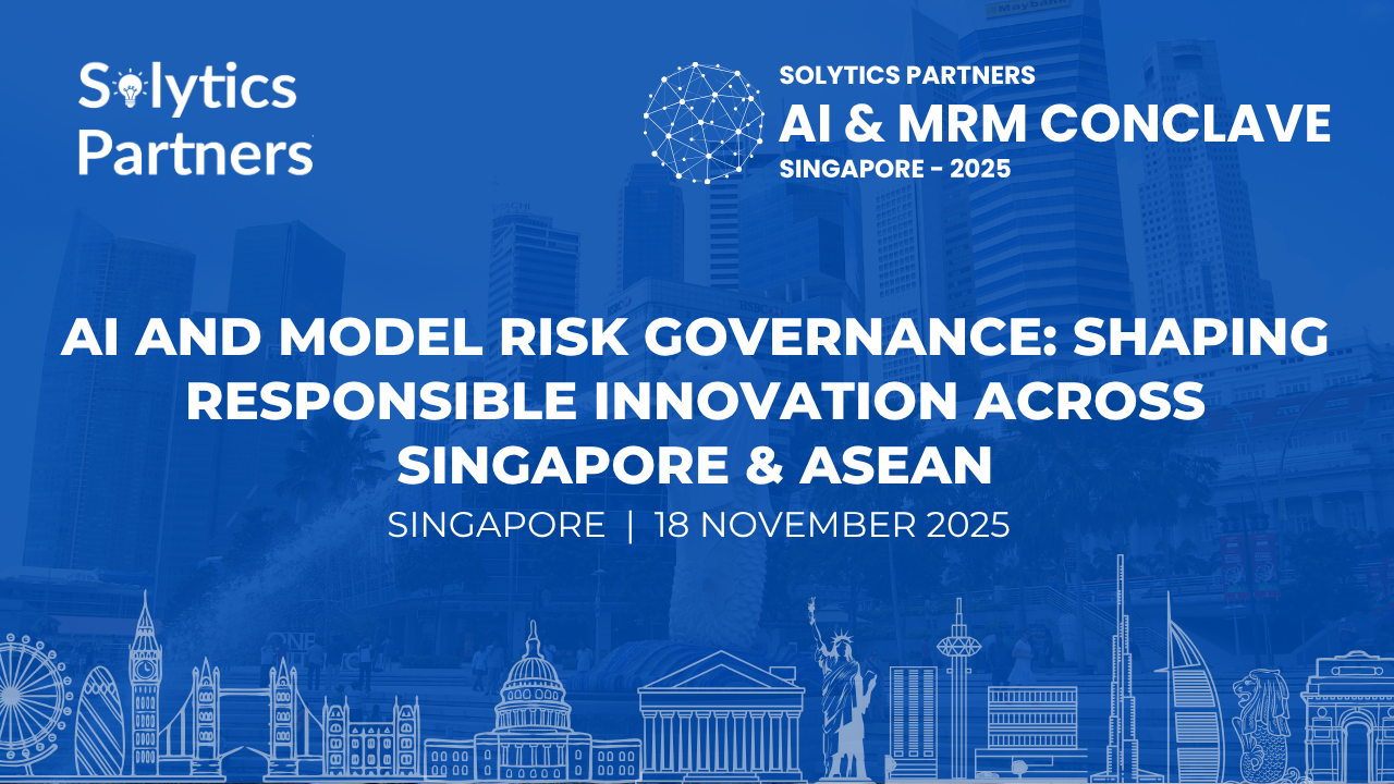 Solytics Partners AI and Model Risk Governance Conclave 2025 Singapore, featuring experts discussing AI validation, governance, and responsible innovation.