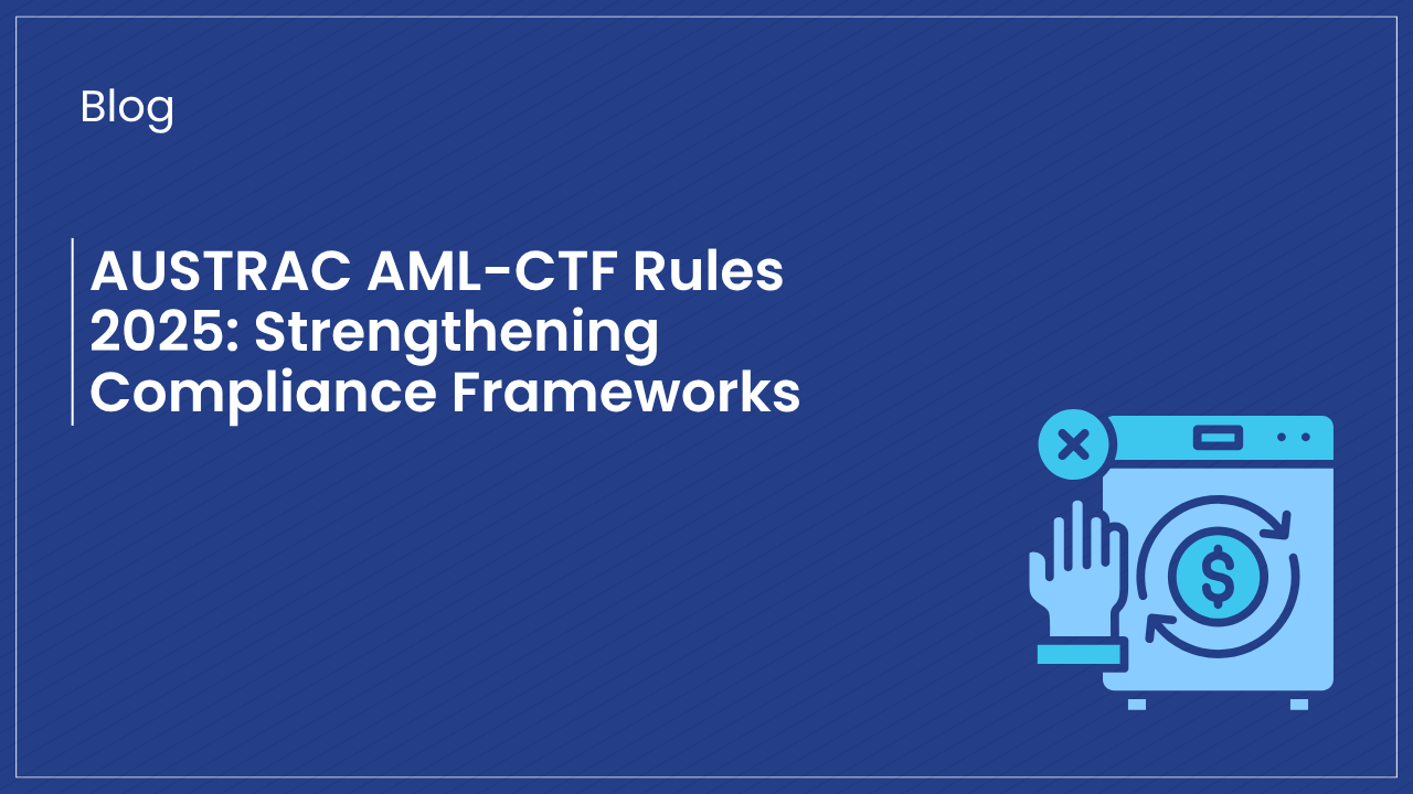 Blue banner with title “AUSTRAC AML-CTF Rules 2025” illustrating compliance updates, CDD requirements, and VASP obligations for Australian institutions.