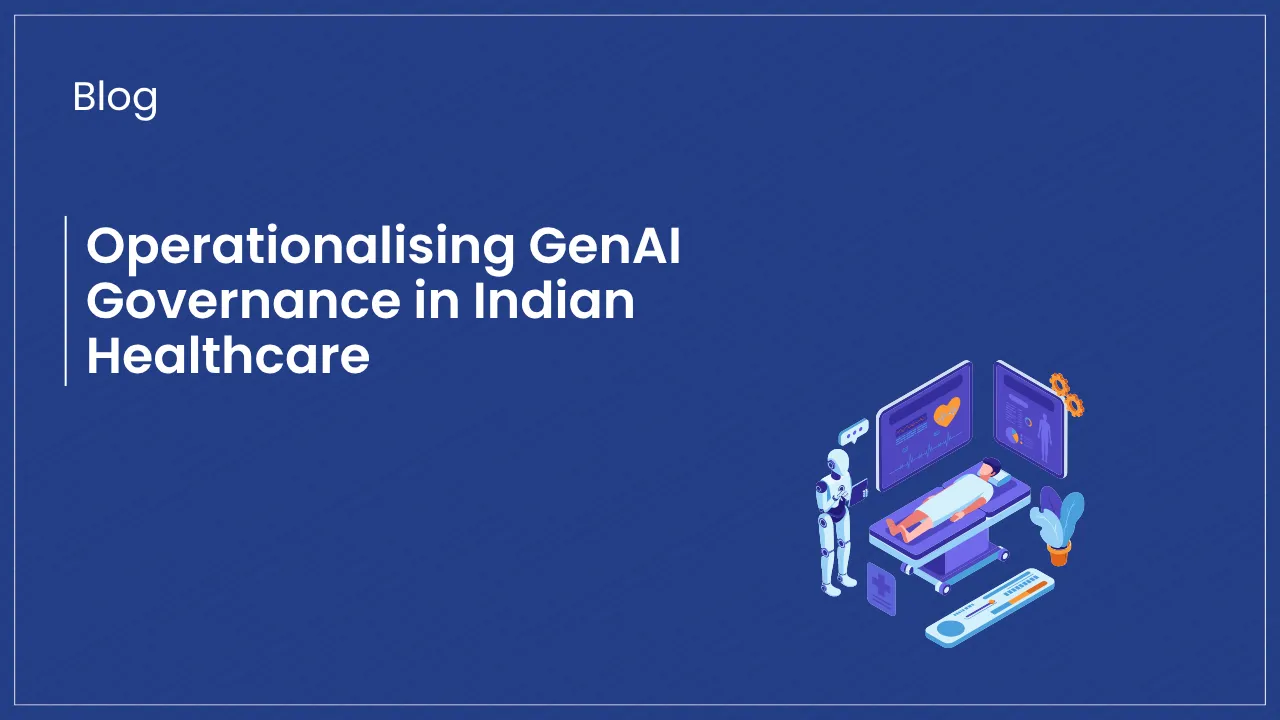 Blue banner featuring blog title on operationalising GenAI governance in Indian healthcare, covering AI risk, compliance, and lifecycle governance.