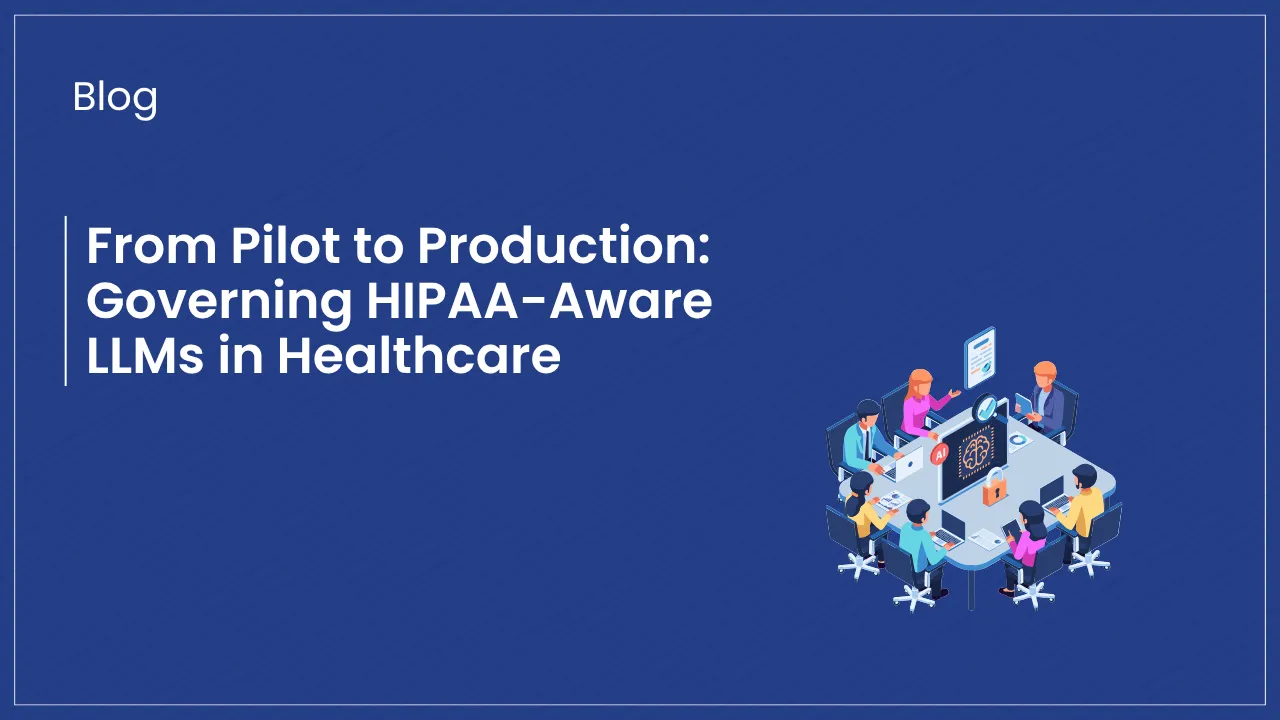 Blue banner featuring blog title on governing HIPAA-aware LLMs in healthcare, highlighting PHI exposure monitoring, cost control, and AI governance.