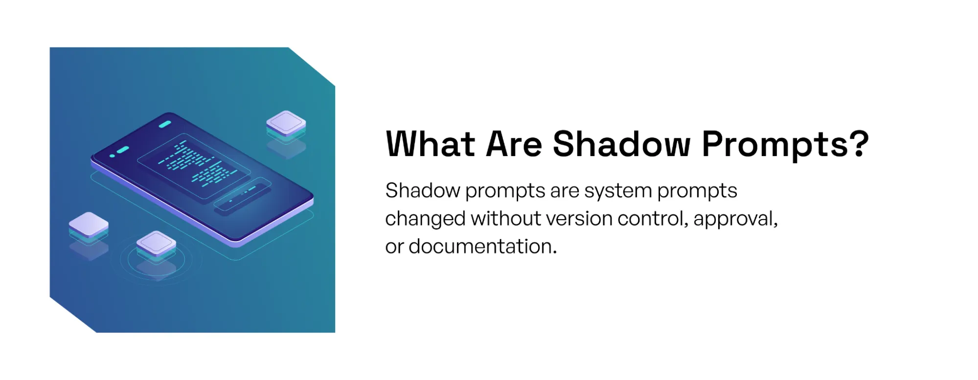 Shadows prompts refers to the undocumented change of system prompts