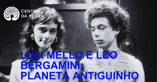 Luli Mello E Leo Bergamini: Planeta Antiguinho