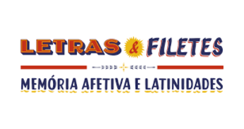 Letras & Filetes: Memória Afetiva e Latinidades