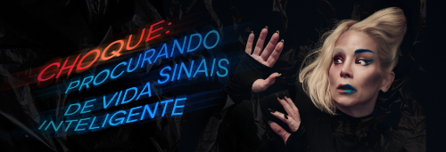 CHOQUE! Procurando Sinais de Vida Inteligente