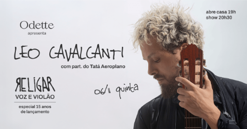 Leo Cavalcanti em RELIGAR - VOZ E VIOLÃO com part. do Tatá Aeroplano