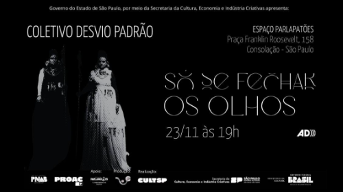 Só se fechar os olhos