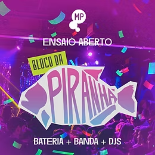 Ensaio Aberto | Bloco da Piranha