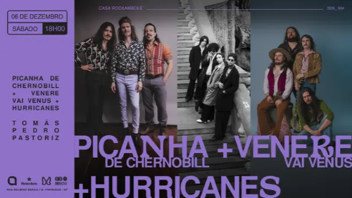 Picanha de Chernobill + Venere Vai Venus + Hurricanes