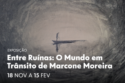 Entre Ruínas: o mundo em trânsito de Marcone Moreira