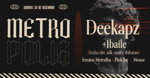 Metropolis convida Deekapz e +1Baile