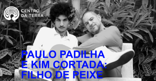 Paulo Padilha E Kim Cortada: Filho De Peixe