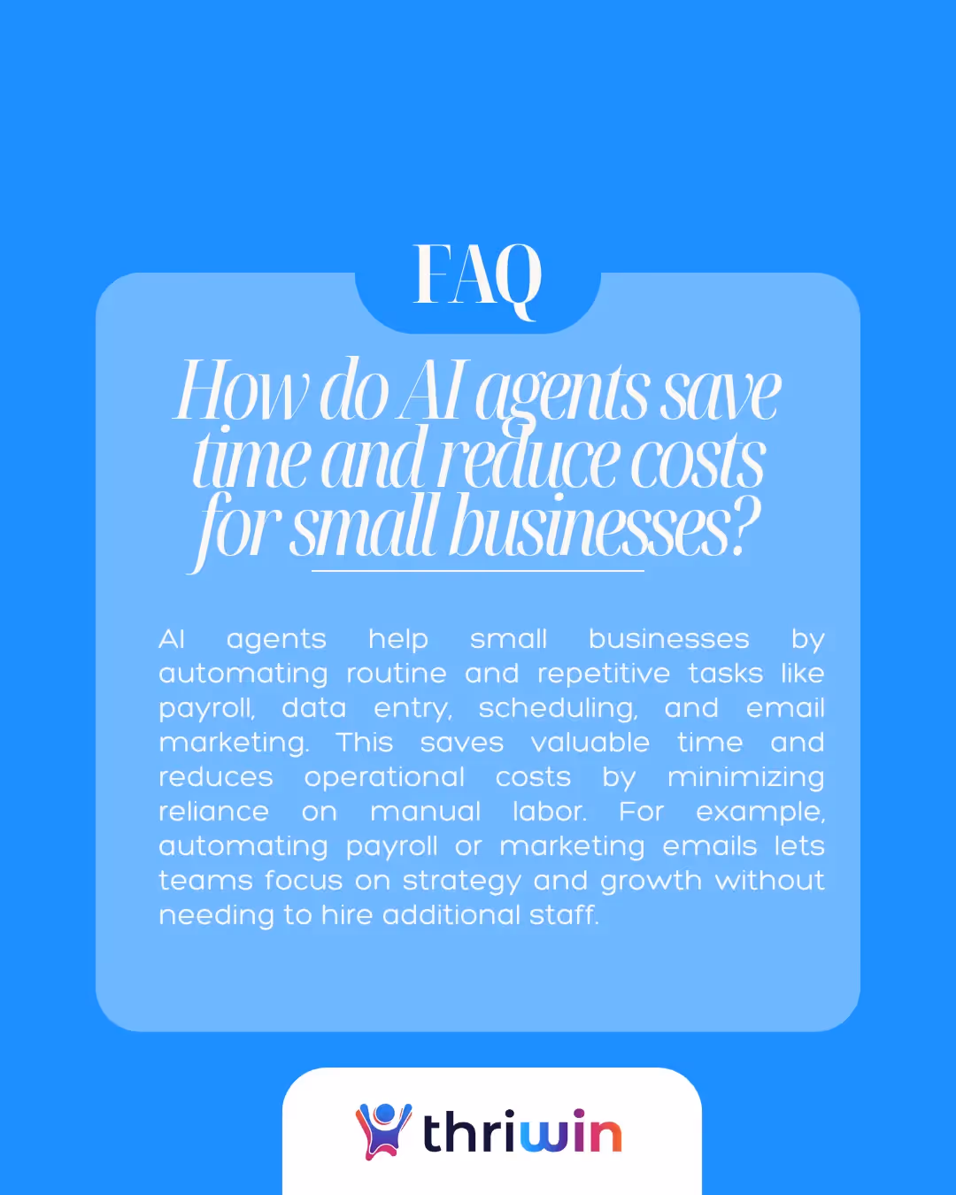 Infographic highlighting how AI agents save time and reduce costs for small businesses. Shows examples like automating payroll and email marketing to free up team resources and cut operational expenses.