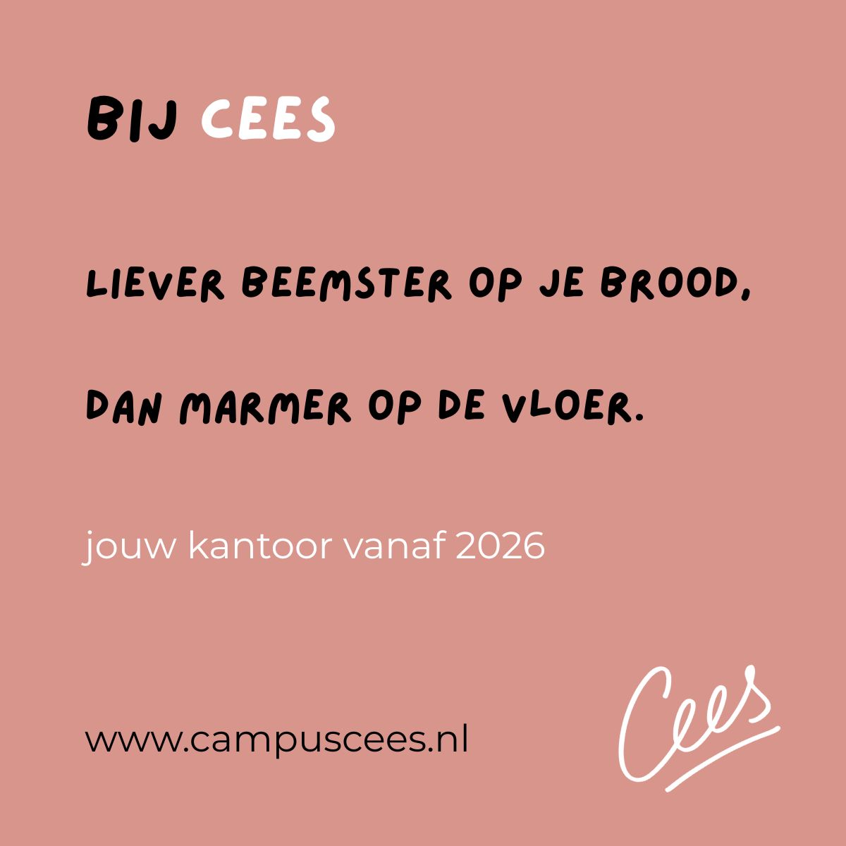 Campus Cees, liever Beemster op je brood, dan marmer op de vloer.