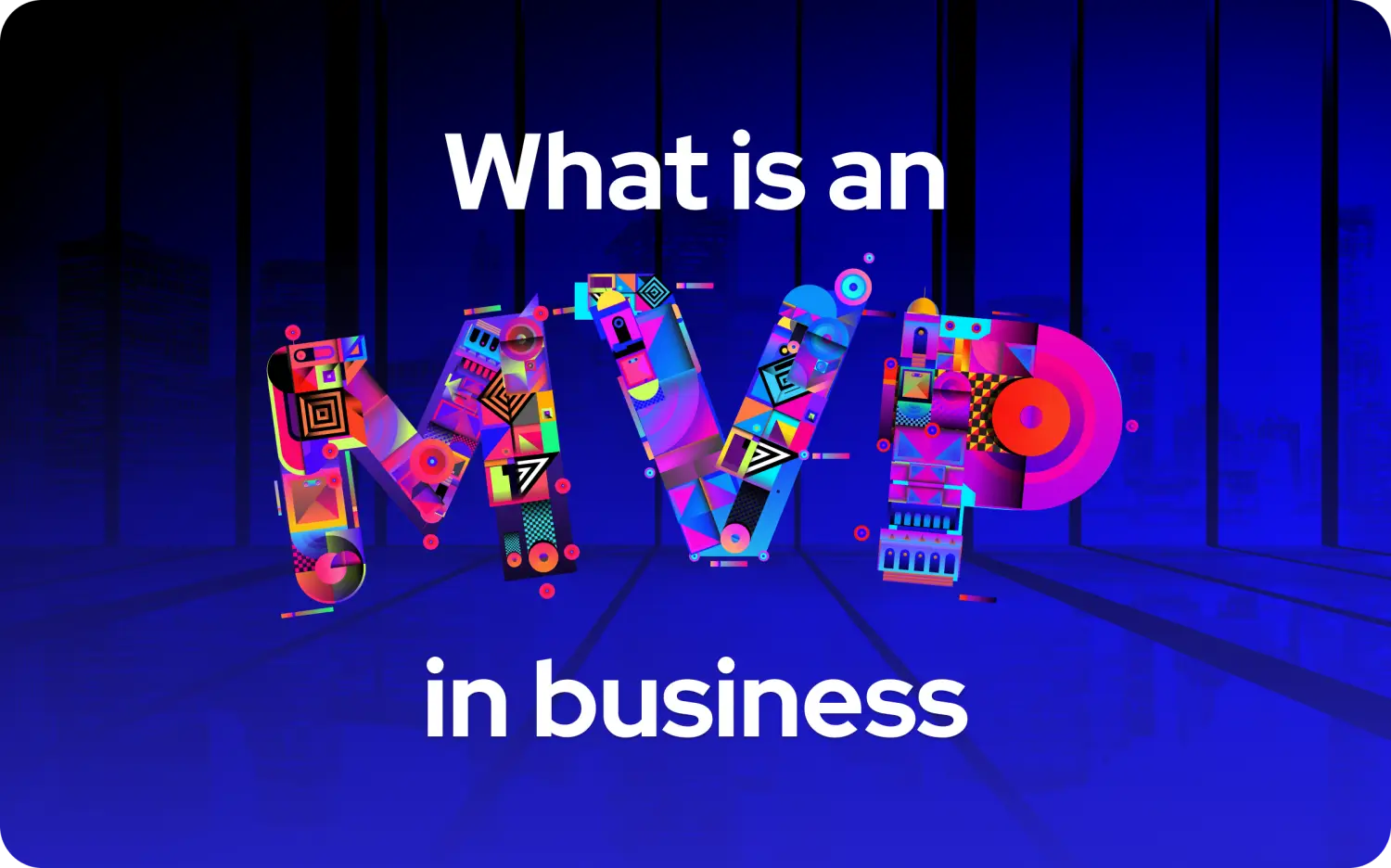 What is an MVP in business