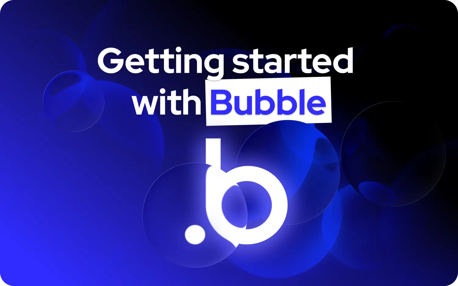 Getting started with Bubble