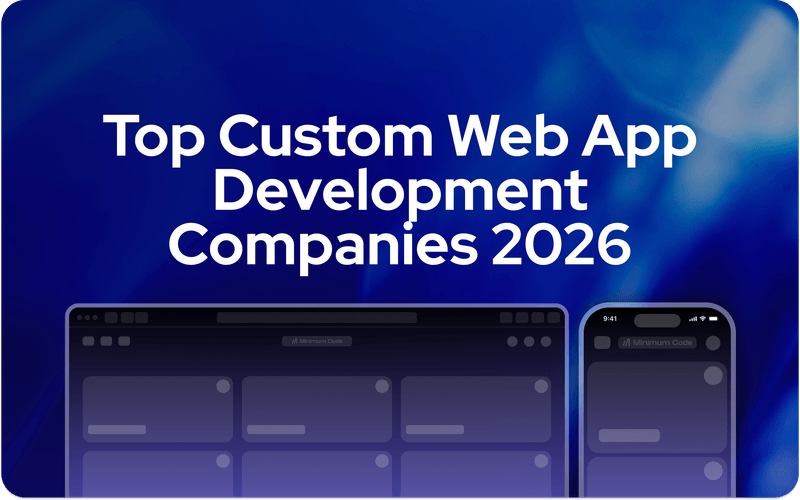 Top 10 Web App Development Companies (2026) | Minimum Code