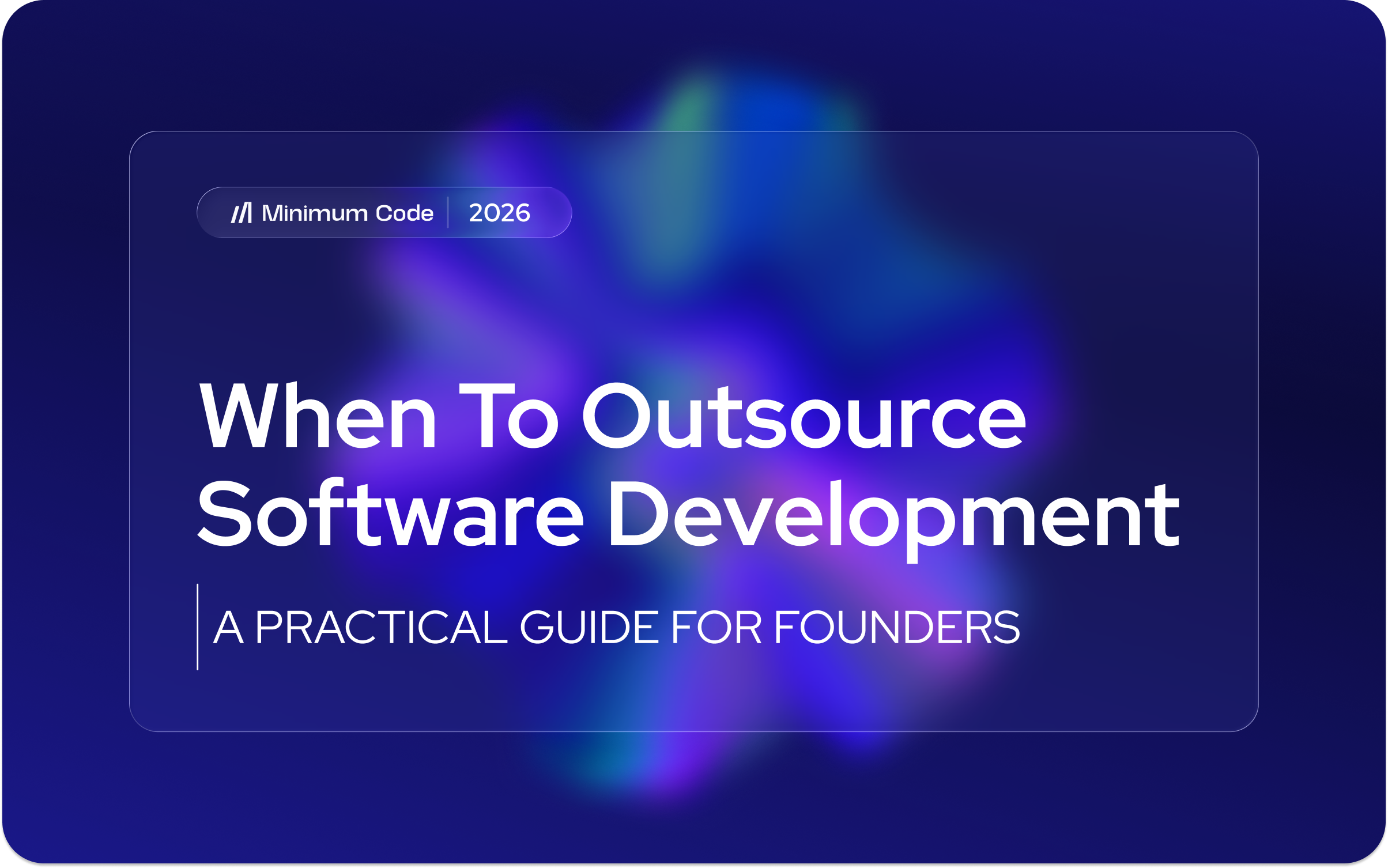 When to outsource software development: a practical guide for founders